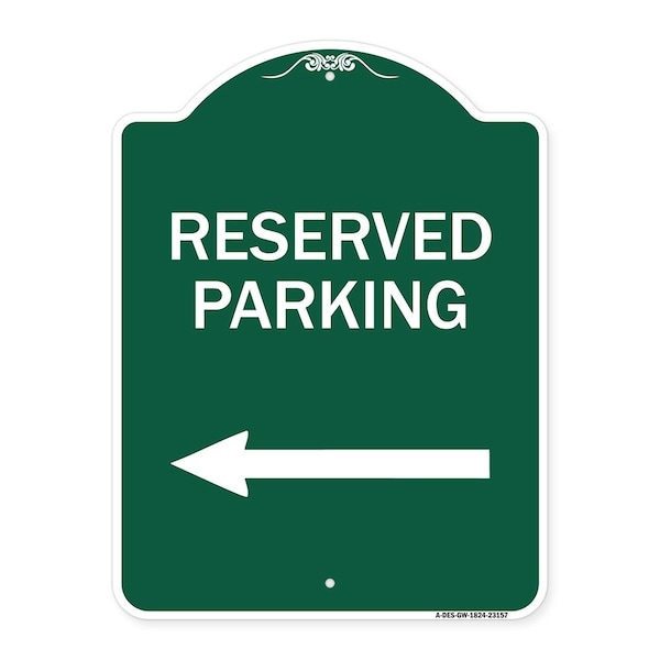 Reserved Parking Left Arrow, Green & White Aluminum Architectural Sign, 18" x 24", GW-1824-23157